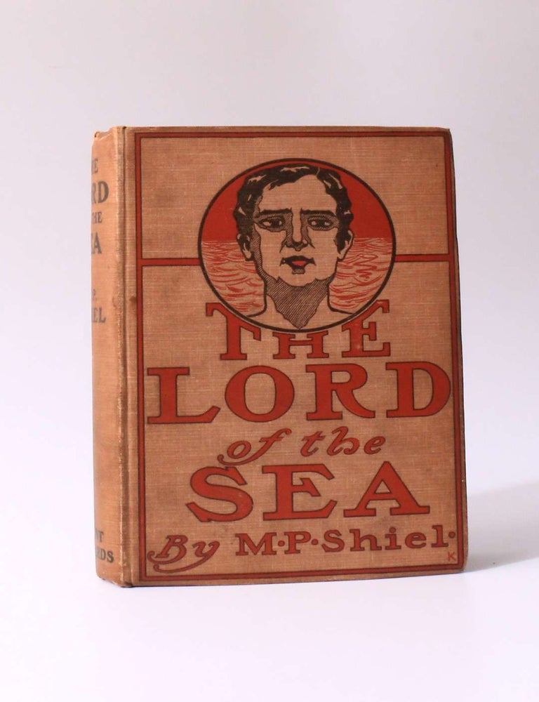 Item #10066 The Lord of the Sea. M P. Shiel.