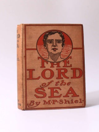Item #10066 The Lord of the Sea. M P. Shiel