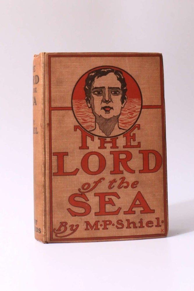 Item #10066 The Lord of the Sea. M P. Shiel.