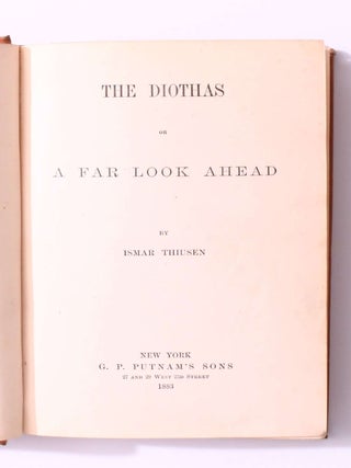 The Diothas or a Far Look Ahead (4/4)