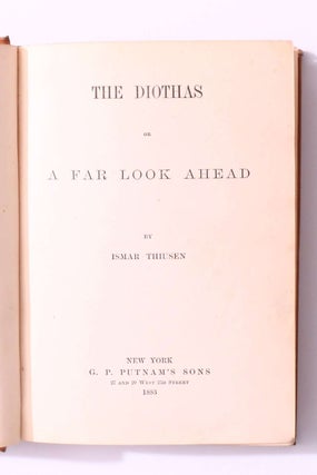 The Diothas or a Far Look Ahead (4/4)
