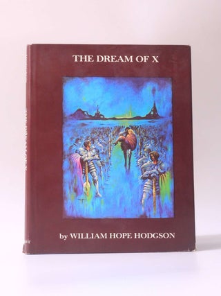 Item #10139 The Dream of X. William Hope Hodgson