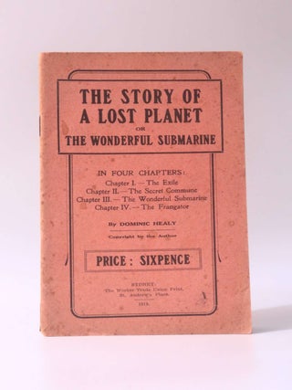 Item #10154 The Story of a Lost Planet or the Wonderful Submarine. Dominic Healy
