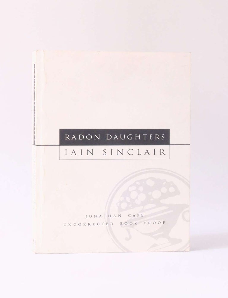Item #10746 Radon Daughters. Iain Sinclair.