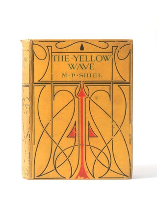 Item #11142 The Yellow Wave. M P. Shiel