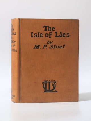 Item #11233 The Isle of Lies. M P. Shiel