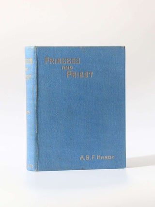 Item #11599 Princess and Priest and Mademoiselle Etienne. A S. F. Hardy