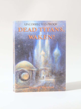 Item #11625 Dead Titans, Waken! Donald Wandrei