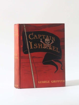 Item #11703 Captain Ishmael. George Griffith