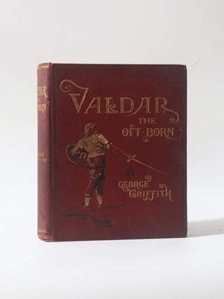 Item #11715 Valdar the Oft-Born: A Saga of Seven Ages. George Griffith