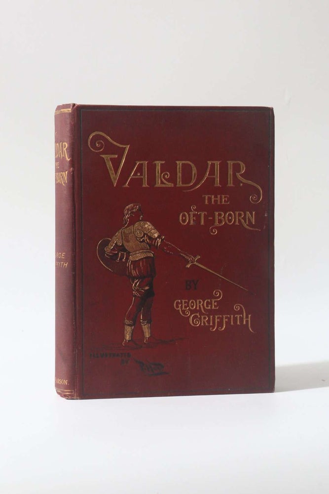 Item #11715 Valdar the Oft-Born: A Saga of Seven Ages. George Griffith.