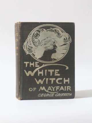 Item #11721 The White Witch of Mayfair. George Griffith