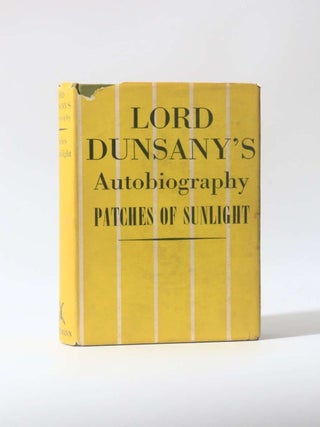Item #11818 Patches of Sunlight: Lord Dunsany's Autobiography. Lord Dunsany