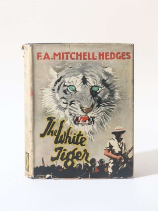 Item #11866 The White Tiger. F A. Mitchell-Hedges
