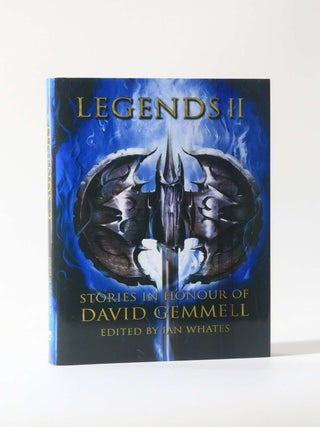 Item #12363 Legends II: Stories in Honour of David Gemmell. Ian Whates, ed
