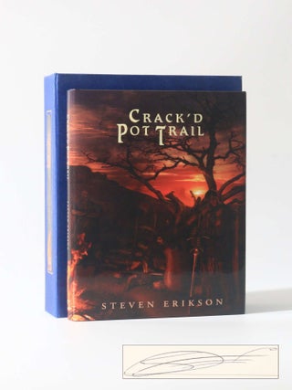 Item #12415 Crack'd Pot Trail: A Tale of Bauchelain and Korbal Broach. Steven Erikson