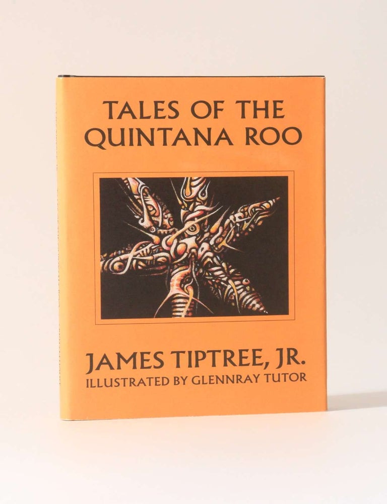 Item #12550 Tales of the Quintana Roo. James Tiptree Jr.