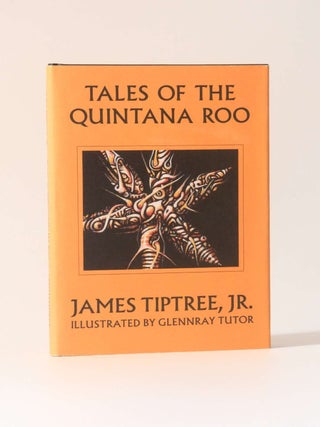 Item #12550 Tales of the Quintana Roo. James Tiptree Jr
