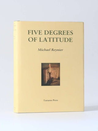Item #12682 Five Degrees of Latitude. Michael Reynier