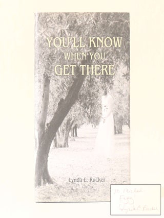 Item #12869 You'll Know When You Get There. Lynda E. Rucker