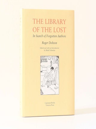 Item #12872 The Library of the Lost: In Search of Forgotten Authors. Roger Dobson, Mark Valentine