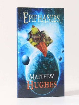 Item #13215 Epiphanies. Matthew Hughes