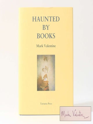 Item #13314 Haunted by Books. Mark Valentine