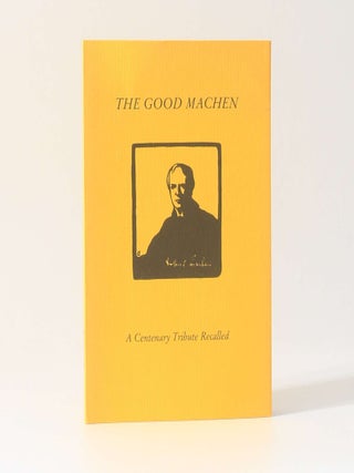 Item #13336 The Good Machen. John Gawsworth Arthur Machen, E. H Visiak, M. P Shiel, Richard...