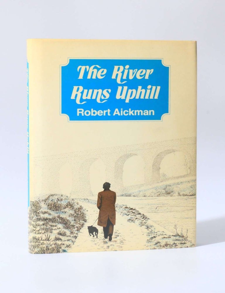 Item #13348 The River Runs Uphill. Robert Aickman.