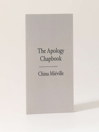 Item #13410 The Apology Chapbook. China Mieville