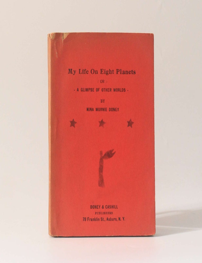 Item #13428 My Life On Eight Planets or A Glimpse of Other Worlds. Nina Murnie Doney.