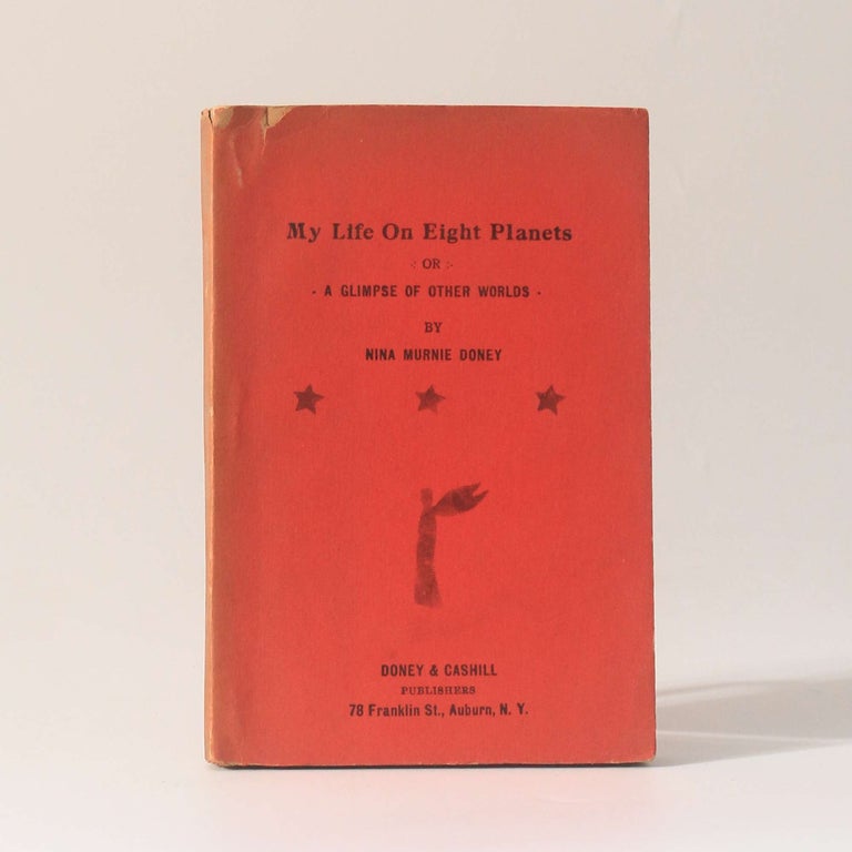 Item #13428 My Life On Eight Planets or A Glimpse of Other Worlds. Nina Murnie Doney.