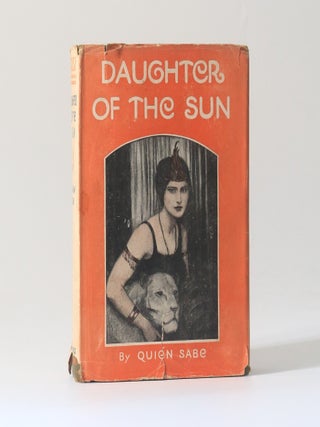 Item #13446 Daughter of the Sun. Quien Sabe, Jackson Gregory