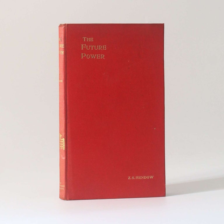 Item #13451 The Future Power. Z S. Hendow.