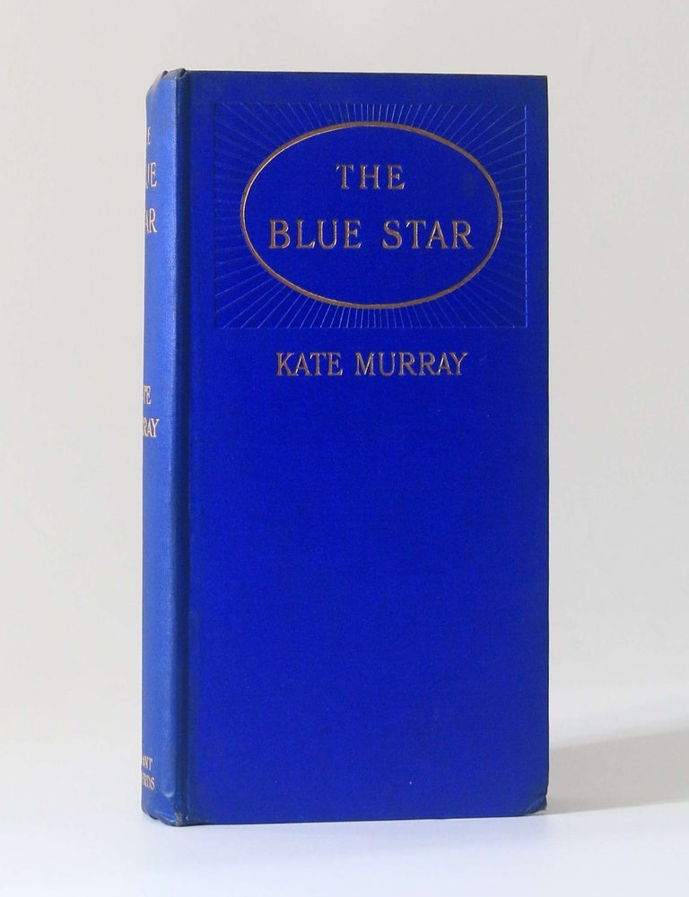 Item #13463 The Blue Star: A Romance of Today. Kate Murray.