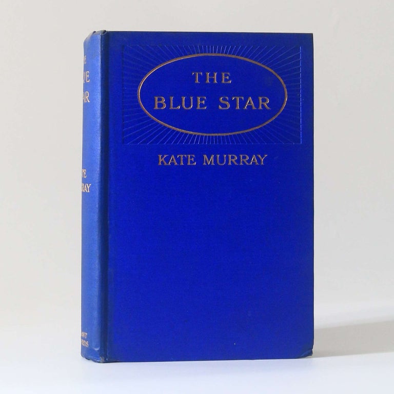 Item #13463 The Blue Star: A Romance of Today. Kate Murray.