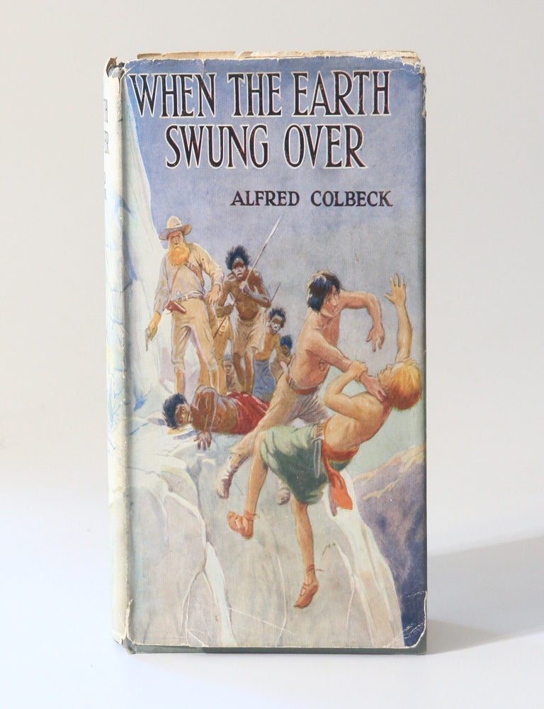 Item #13512 When the Earth Swung Over. Alfred Colbeck.