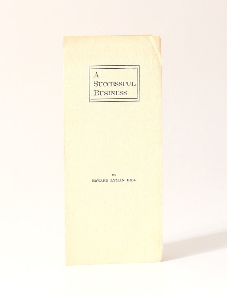 Item #13591 A Successful Business [F. Tennyson-Neely interest]. Edward Lyman Hill.