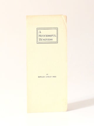 Item #13591 A Successful Business [F. Tennyson-Neely interest]. Edward Lyman Hill