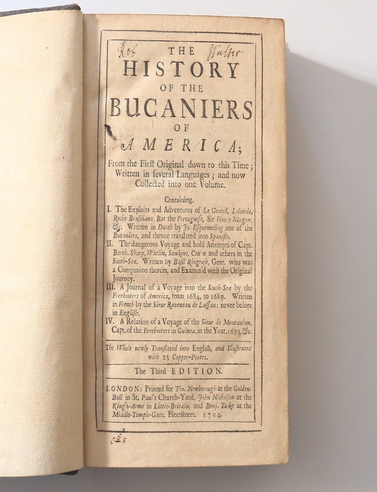 Item #13609 The History of the Bucaniers of America [and] A Journal of a Voyage Made into the South Sea, By the Bucaniers or Freebooters of America. From the Year 1684, to 1689. Basil Ringrose Alexandre Oliver Exquemelin, Raveneau de Lussan, Etienne de Montauban.