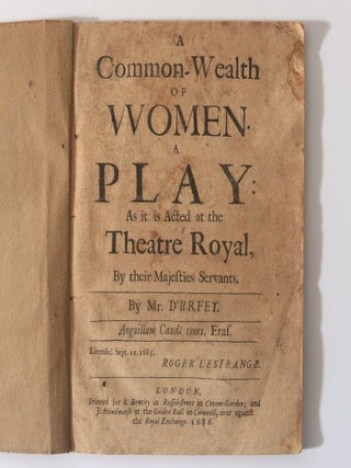 Item #13613 A Common-Wealth of Women. A Play: As it is Acted at the Theatre Royal, By their...