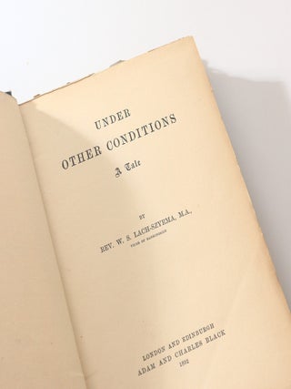 Item #13637 Under Other Conditions: A Tale. W S. Lach-Szyrma