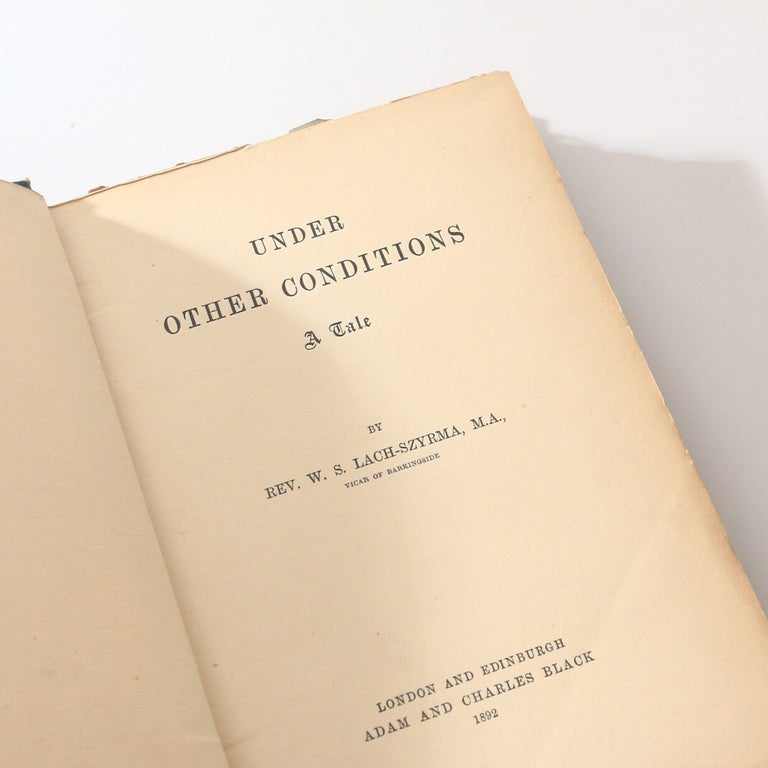 Item #13637 Under Other Conditions: A Tale. W S. Lach-Szyrma.