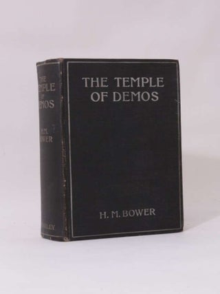 Item #5942 The Temple of Demos. H M. Bower