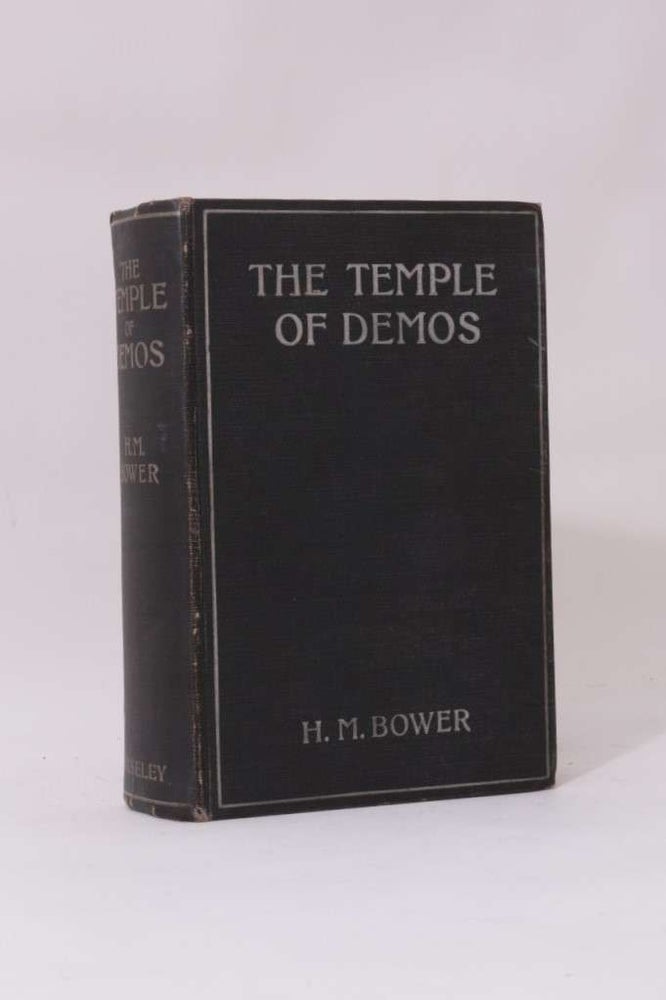 Item #5942 The Temple of Demos. H M. Bower.