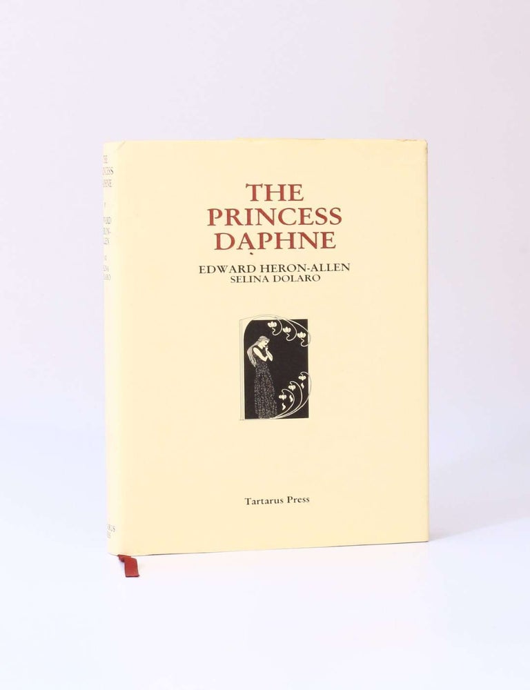 Item #8462 The Princess Daphne. Edward Heron-Allen, Selina Dolaro.