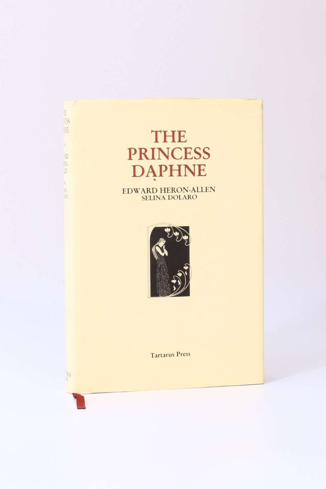 Item #8462 The Princess Daphne. Edward Heron-Allen, Selina Dolaro.