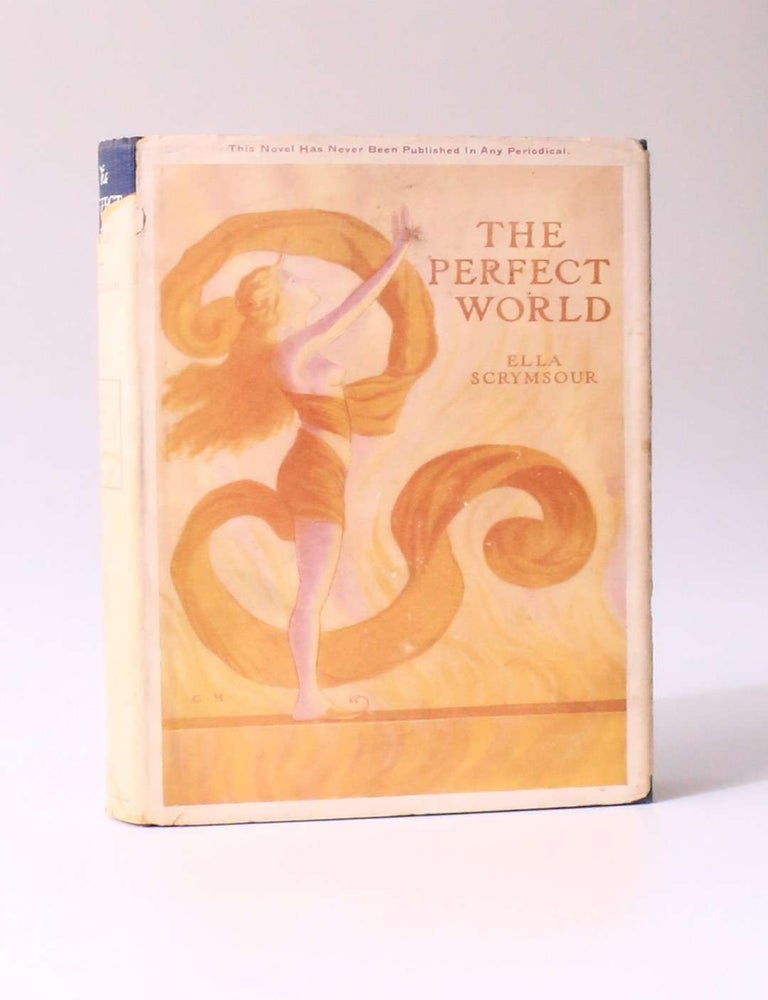 Item #9873 The Perfect World: A Romance of Strange People and Strange Places. Ella Scrymsour.