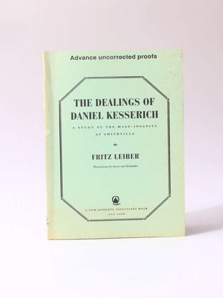 Item #9903 The Dealings of Daniel Kesserich: A Stody of the Mass-Insanity at Smithville. Fritz...