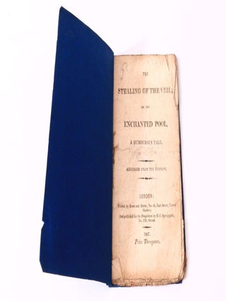 Item #9931 The Stealing of the Veil or the Enchanted Pool, A Humourous Tale. Anonymous, Johann...